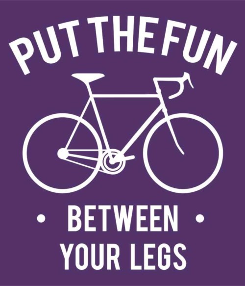 Put the fun between your legs Póló - Ha Bicycle rajongó ezeket a pólókat tuti imádni fogod!