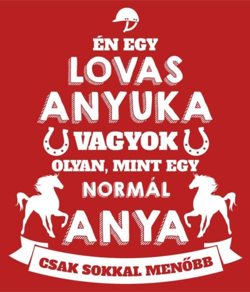Lovas anya Póló - Ha Horse rajongó ezeket a pólókat tuti imádni fogod!