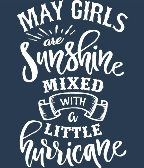 May sunshine and hurricane Póló - Ha Birthday rajongó ezeket a pólókat tuti imádni fogod!