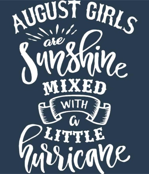 August sunshine and hurricane Póló - Ha Birthday rajongó ezeket a pólókat tuti imádni fogod!