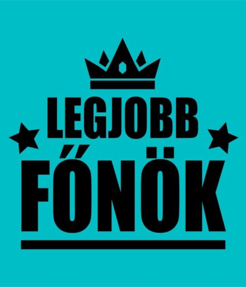 Legjobb főnök Póló - Ha Boss rajongó ezeket a pólókat tuti imádni fogod!