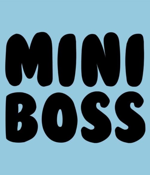 Mini boss Póló - Ha Boss rajongó ezeket a pólókat tuti imádni fogod!