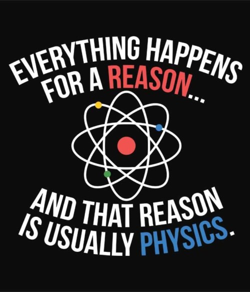 Reason is usually physics Póló - Ha Science rajongó ezeket a pólókat tuti imádni fogod!
