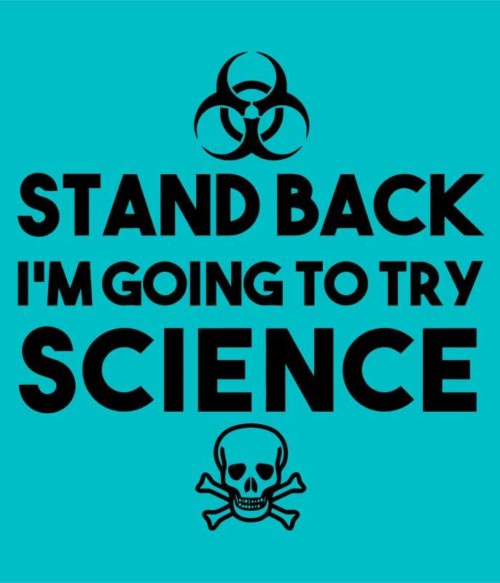 Try science Póló - Ha Science rajongó ezeket a pólókat tuti imádni fogod!