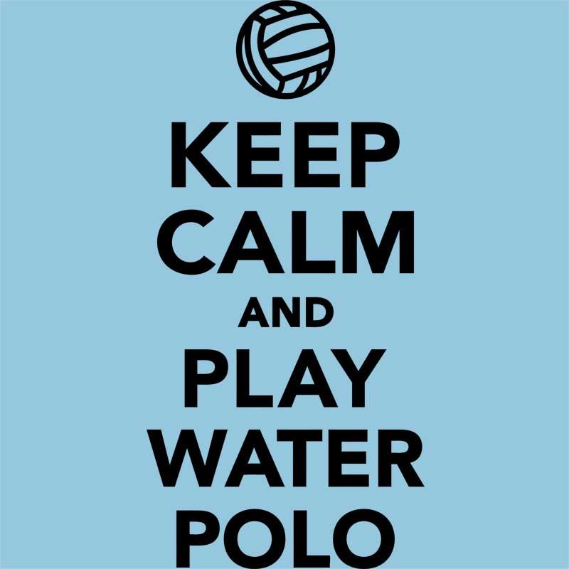 Keep Calm and Play Water Polo