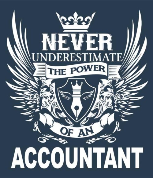 Never underestimate - accountant Póló - Ha Accountant rajongó ezeket a pólókat tuti imádni fogod!