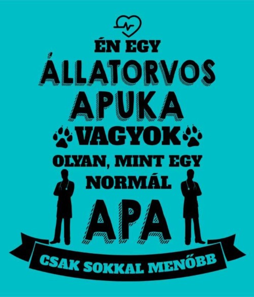 Állatorvos apa Póló - Ha Veterinary rajongó ezeket a pólókat tuti imádni fogod!