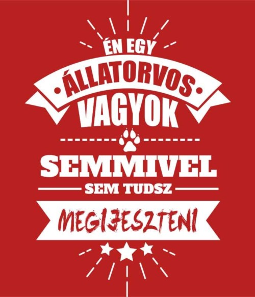 Semmivel sem tudsz megijeszteni - állatorvos Póló - Ha Veterinary rajongó ezeket a pólókat tuti imádni fogod!