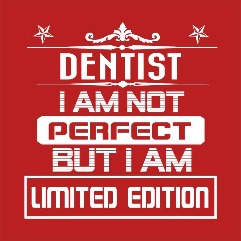 Dentist limited edition