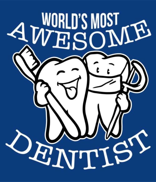 World's most awesome dentist Póló - Ha Dentist rajongó ezeket a pólókat tuti imádni fogod!