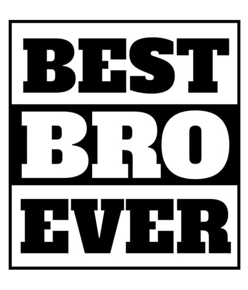 Best bro ever Póló - Ha Friendship rajongó ezeket a pólókat tuti imádni fogod!