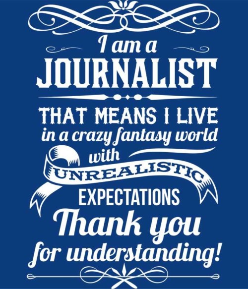 I'm a journalist Póló - Ha Journalist rajongó ezeket a pólókat tuti imádni fogod!