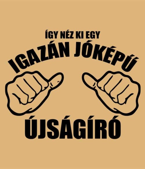 Jóképű újságíró Póló - Ha Journalist rajongó ezeket a pólókat tuti imádni fogod!