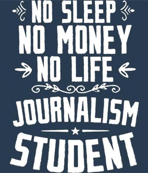 Journalism student Póló - Ha Journalist rajongó ezeket a pólókat tuti imádni fogod!