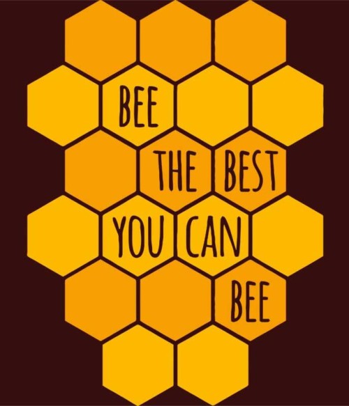 Bee the best Póló - Ha Beekeeper rajongó ezeket a pólókat tuti imádni fogod!