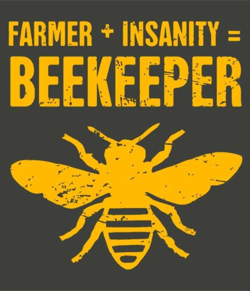 Farmer and insanity Póló - Ha Beekeeper rajongó ezeket a pólókat tuti imádni fogod!