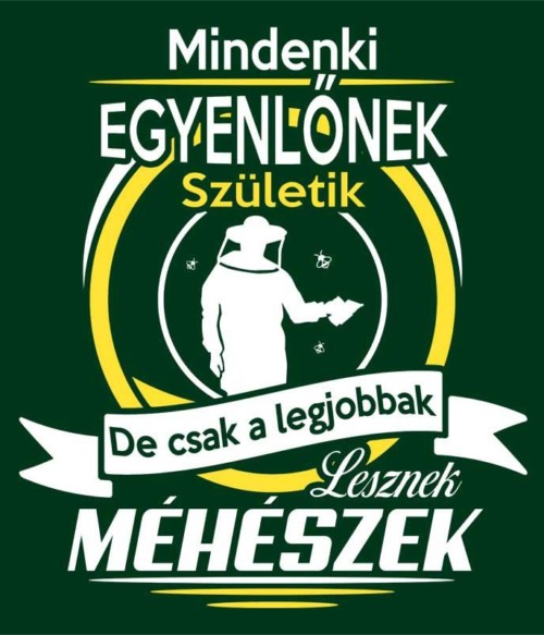Legjobbak lesznek méhészek Póló - Ha Beekeeper rajongó ezeket a pólókat tuti imádni fogod!