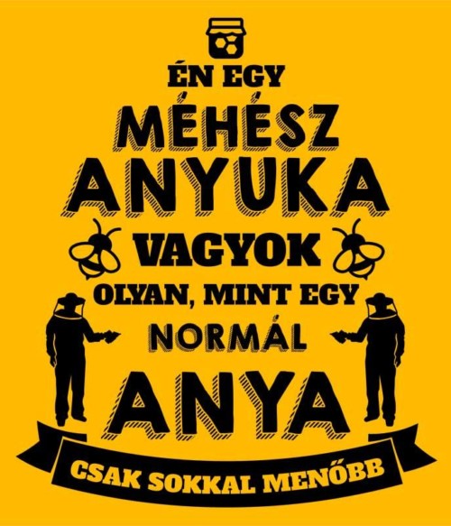 Méhész anya Póló - Ha Beekeeper rajongó ezeket a pólókat tuti imádni fogod!