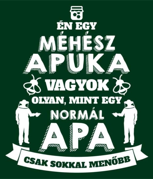 Méhész apa Póló - Ha Beekeeper rajongó ezeket a pólókat tuti imádni fogod!