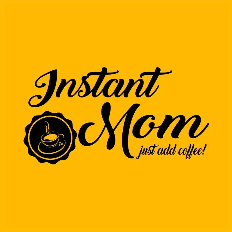 Instant mom