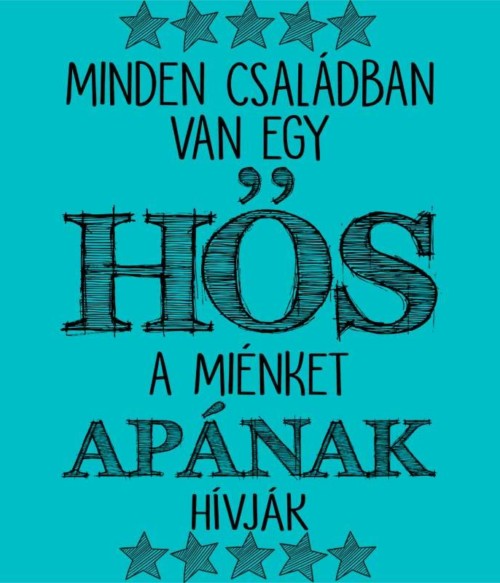 Minden családban van egy hős Póló - Ha Family rajongó ezeket a pólókat tuti imádni fogod!