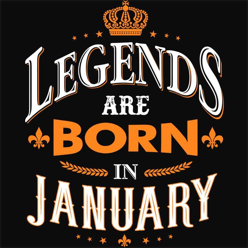 Legends are Born in January