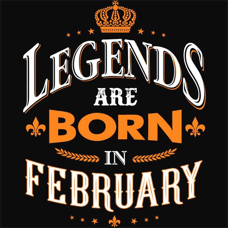 Legends are Born in February