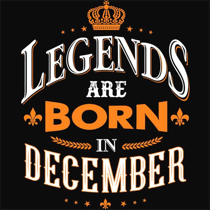 Legends are Born in December