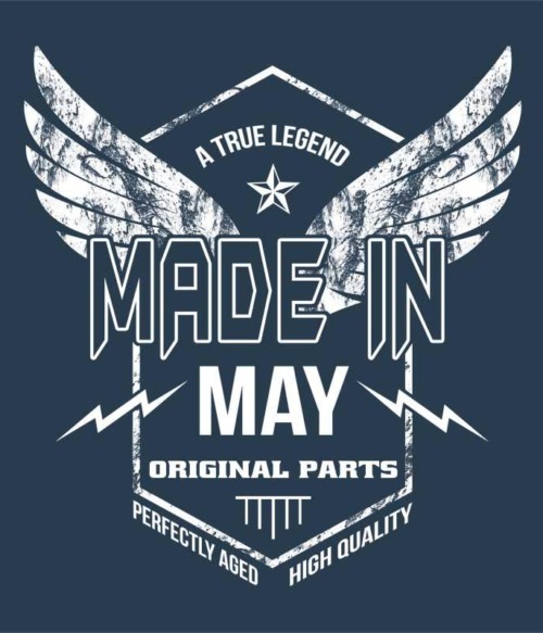 A True Legend Made In May Póló - Ha Birthday rajongó ezeket a pólókat tuti imádni fogod!