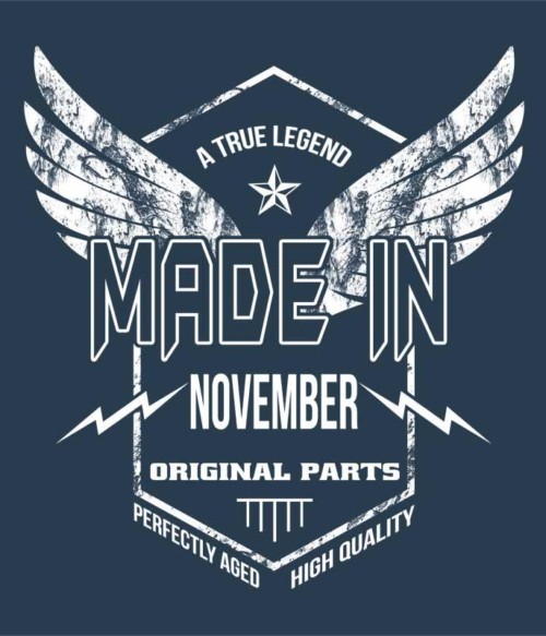 A True Legend Made In November Póló - Ha Birthday rajongó ezeket a pólókat tuti imádni fogod!