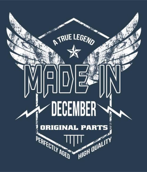 A True Legend Made In December Póló - Ha Birthday rajongó ezeket a pólókat tuti imádni fogod!