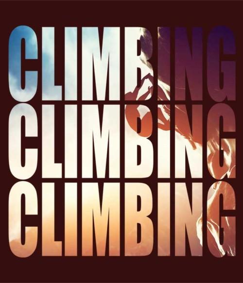 Climbing Climbing Climbing Póló - Ha Climbing rajongó ezeket a pólókat tuti imádni fogod!