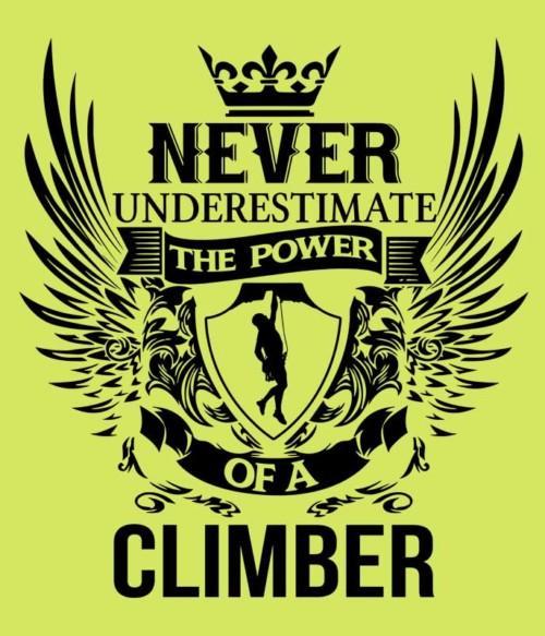 The power of a climber Póló - Ha Climbing rajongó ezeket a pólókat tuti imádni fogod!