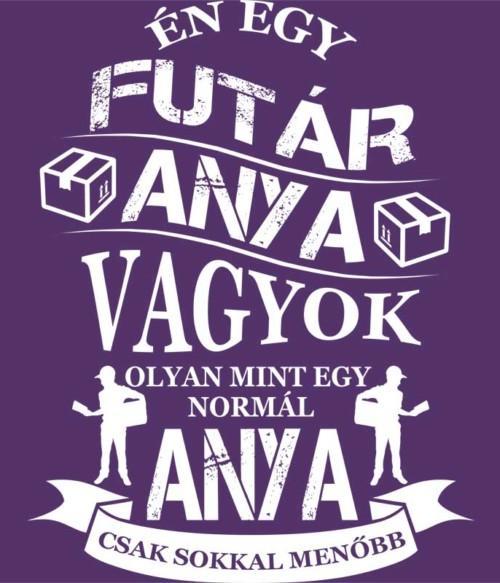 Futár anya Póló - Ha Courier rajongó ezeket a pólókat tuti imádni fogod!