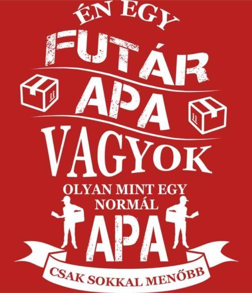 Futár apa Póló - Ha Courier rajongó ezeket a pólókat tuti imádni fogod!