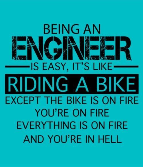 Being an engineer Póló - Ha Engineer rajongó ezeket a pólókat tuti imádni fogod!