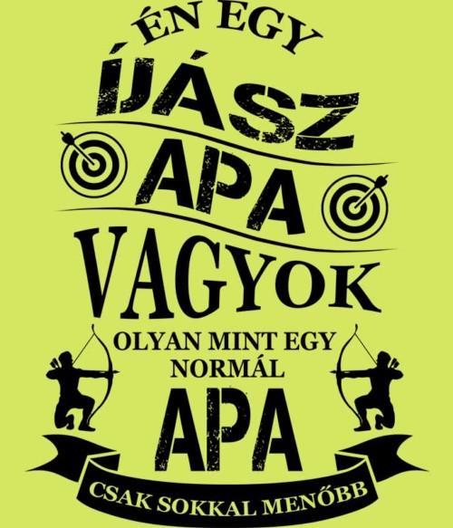 Íjász apa Póló - Ha Archery rajongó ezeket a pólókat tuti imádni fogod!