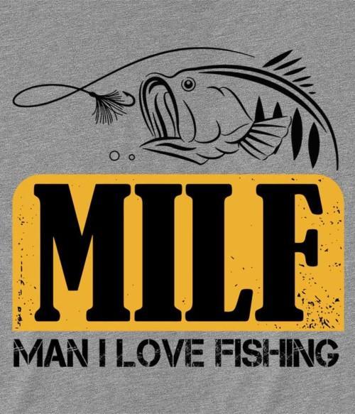 MILF Fishing Póló - Ha Fishing rajongó ezeket a pólókat tuti imádni fogod!