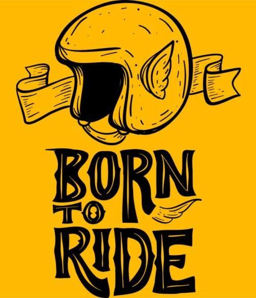 Born to Ride Póló - Ha Motorcycle rajongó ezeket a pólókat tuti imádni fogod!