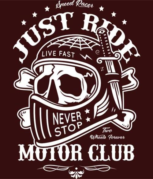Just Ride Motor Club Póló - Ha Motorcycle rajongó ezeket a pólókat tuti imádni fogod!