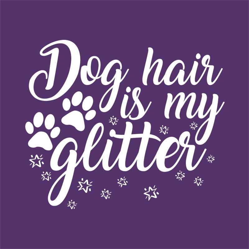 Dog hair is my glitter