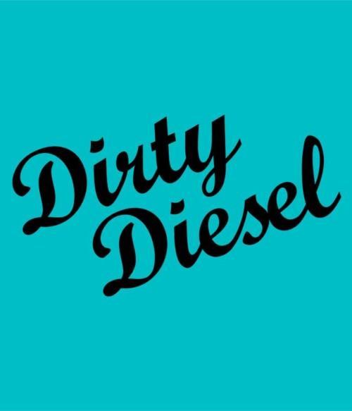 Dirty Diesel Póló - Ha Driving rajongó ezeket a pólókat tuti imádni fogod!