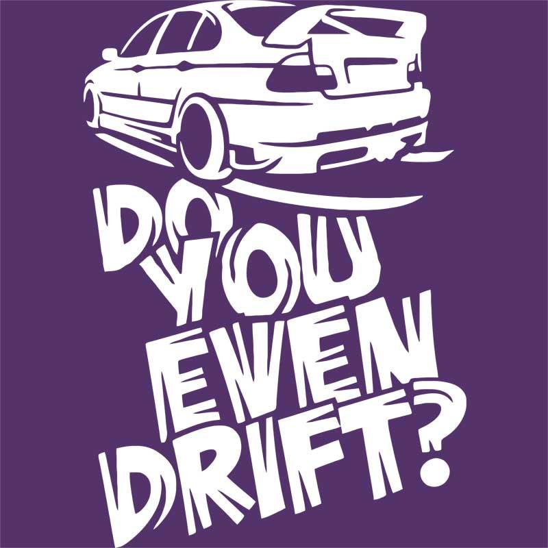 Do you even drift?