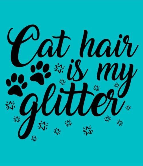 Cat hair is my glitter Póló - Ha Cat rajongó ezeket a pólókat tuti imádni fogod!