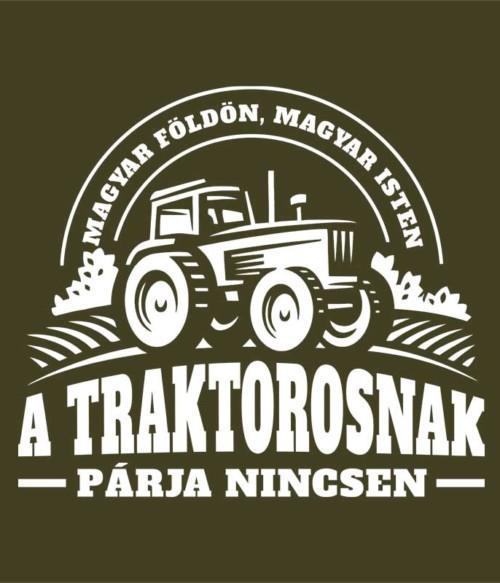 A traktorosnak párja nincsen Póló - Ha Tractor rajongó ezeket a pólókat tuti imádni fogod!