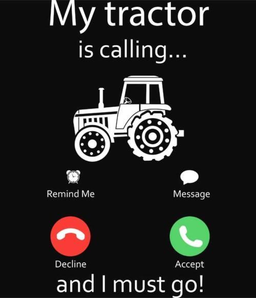 My tractor is calling Póló - Ha Tractor rajongó ezeket a pólókat tuti imádni fogod!