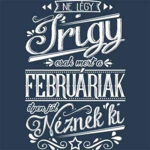 Ne légy Irigy Február - Unisex Farmerkabát