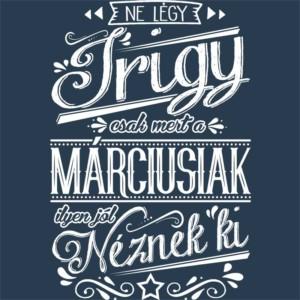 Ne légy Irigy Március - Unisex Farmerkabát