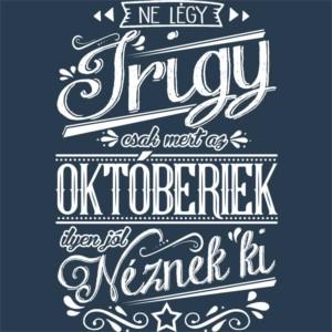 Ne légy Irigy Október - Unisex Farmerkabát