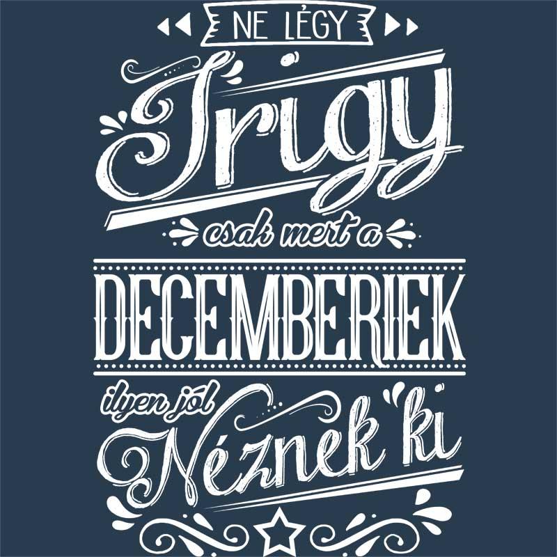 Ne légy Irigy December